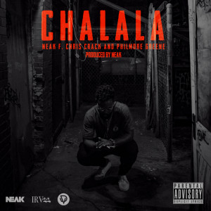 Chalala (feat. Chris Crack & Philmore Greene) (Explicit) dari Philmore Greene