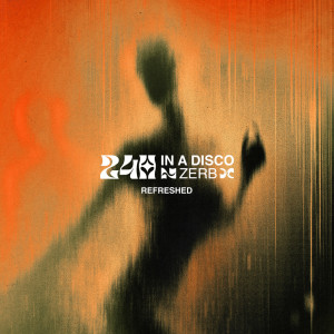 收聽Zerb的24h In A Disco (Volkoder Remix)歌詞歌曲