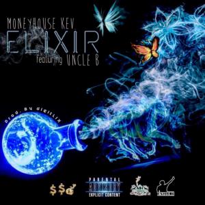 收聽MoneyHouse Kev的Elixir(feat. Uncle B) (Explicit)歌詞歌曲