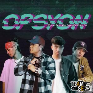 收聽Team Sekai的Opsyon (feat. Ryden Lee)歌詞歌曲