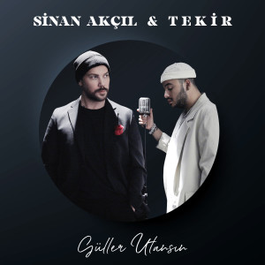 ดาวน์โหลดและฟังเพลง Güller Utansın พร้อมเนื้อเพลงจาก Sinan Akçıl