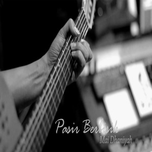 Listen to Pasir Berbisik (Acoustic) song with lyrics from Mai Dhaniyah
