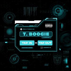 收聽T. Boogie的Tap In or Tap Out (Explicit)歌詞歌曲