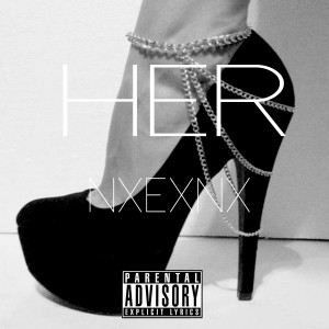 อัลบัม Her - Single (Explicit) ศิลปิน Nxexnx