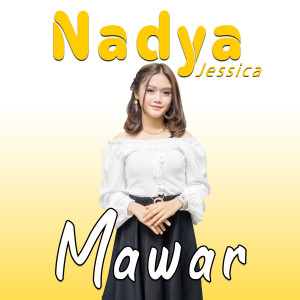 ดาวน์โหลดและฟังเพลง Mawar (POP Koplo) พร้อมเนื้อเพลงจาก Nadya Jessica
