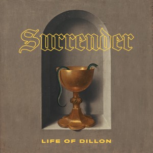 Life of Dillon的專輯Surrender