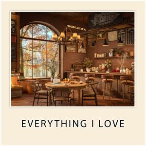Album Everything I Love oleh Cozy Coffee Shop