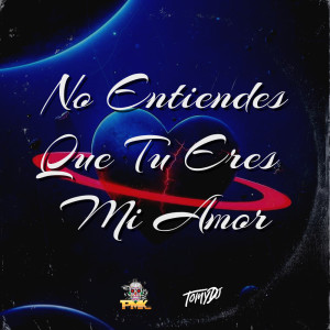 Dj Pirata的專輯No Entiendes Que Tu Eres Mi Amor (Remix)