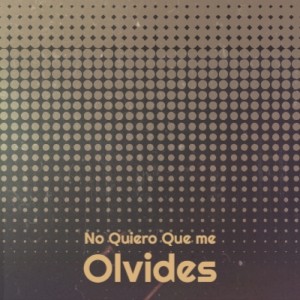 อัลบัม No Quiero Que Me Olvides ศิลปิน Various