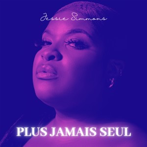 Jessie Simmons的專輯Plus jamais seul