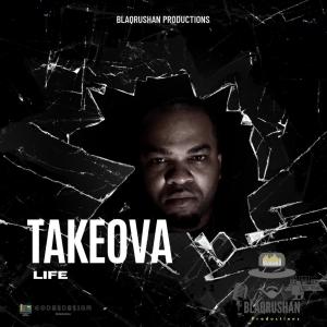 ดาวน์โหลดและฟังเพลง Life (feat. Blaq Rushan) พร้อมเนื้อเพลงจาก Takeova