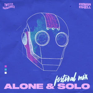 อัลบัม Alone & Solo (Festival Mix) ศิลปิน Twisted Harmonies