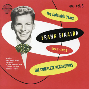 อัลบัม The Columbia Years (1943-1952): The Complete Recordings: Volume 3 ศิลปิน Frank Sinatra