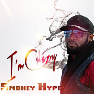 收聽Smokey Hype的I'm Crazy歌詞歌曲