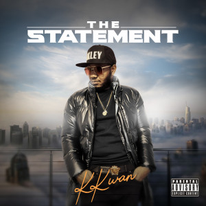 Album The Statement (Explicit) from K-Kwan