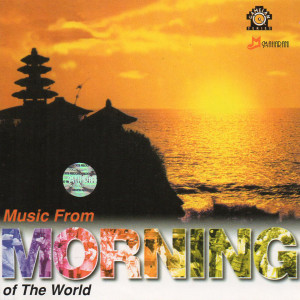Album Music From Morning of The World oleh Maharani Record