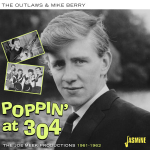 The Outlaws的專輯Poppin' At 304 - Joe Meek Productions 1961-1962