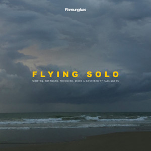 Dengarkan lagu Flying Solo nyanyian Pamungkas dengan lirik