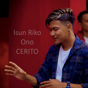 收聽Frync的Isun Riko Ono Cerito (Indonesia)歌詞歌曲