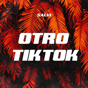 Dengarkan lagu Otro Tiktok nyanyian Salvi dengan lirik