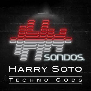 Dengarkan lagu Techno Gods (Extended Mix) nyanyian Harry Soto dengan lirik