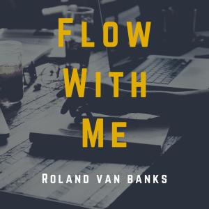 Album Flow With Me oleh Roland Van Banks