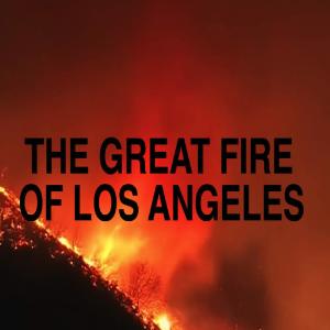 ดาวน์โหลดและฟังเพลง The Great Fire Of Los Angeles พร้อมเนื้อเพลงจาก Steve Shapiro