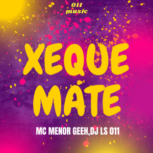 收聽DJ LS 011的XEQUE MATE (Explicit)歌詞歌曲