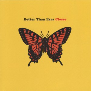 Better Than Ezra的专辑Closer