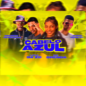 ดาวน์โหลดและฟังเพลง Cabelo Azul พร้อมเนื้อเพลงจาก Luka da Z.O