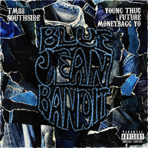 收聽TM88的Blue Jean Bandit (Explicit)歌詞歌曲