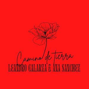 收聽Leandro Galarza的Camino de Tierra (feat. Ana Sanchez, Nilda Sena, Fernando Soto & Mauro Bonamino Grupo)歌詞歌曲