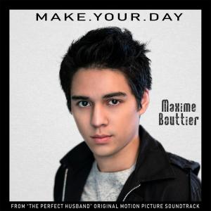 ดาวน์โหลดและฟังเพลง Make Your Day พร้อมเนื้อเพลงจาก Maxime Bouttier