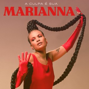 Listen to A Culpa É Sua song with lyrics from Marianna