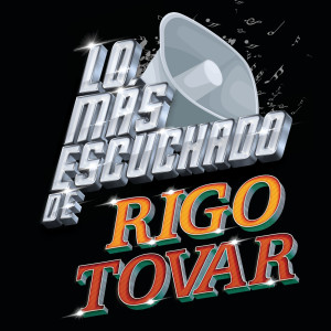 อัลบัม Lo Más Escuchado De ศิลปิน Rigo Tovar