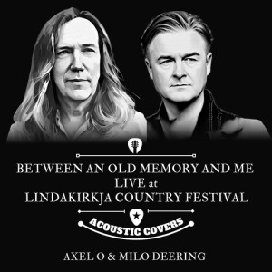 Axel O的专辑Between an Old Memory and Me (Live at Lindakirkja Country Festival 2023)