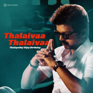 收聽G.V. Prakash Kumar的Thalaivaa Thalaivaa (Thalapathy Vijay Birthday)歌詞歌曲