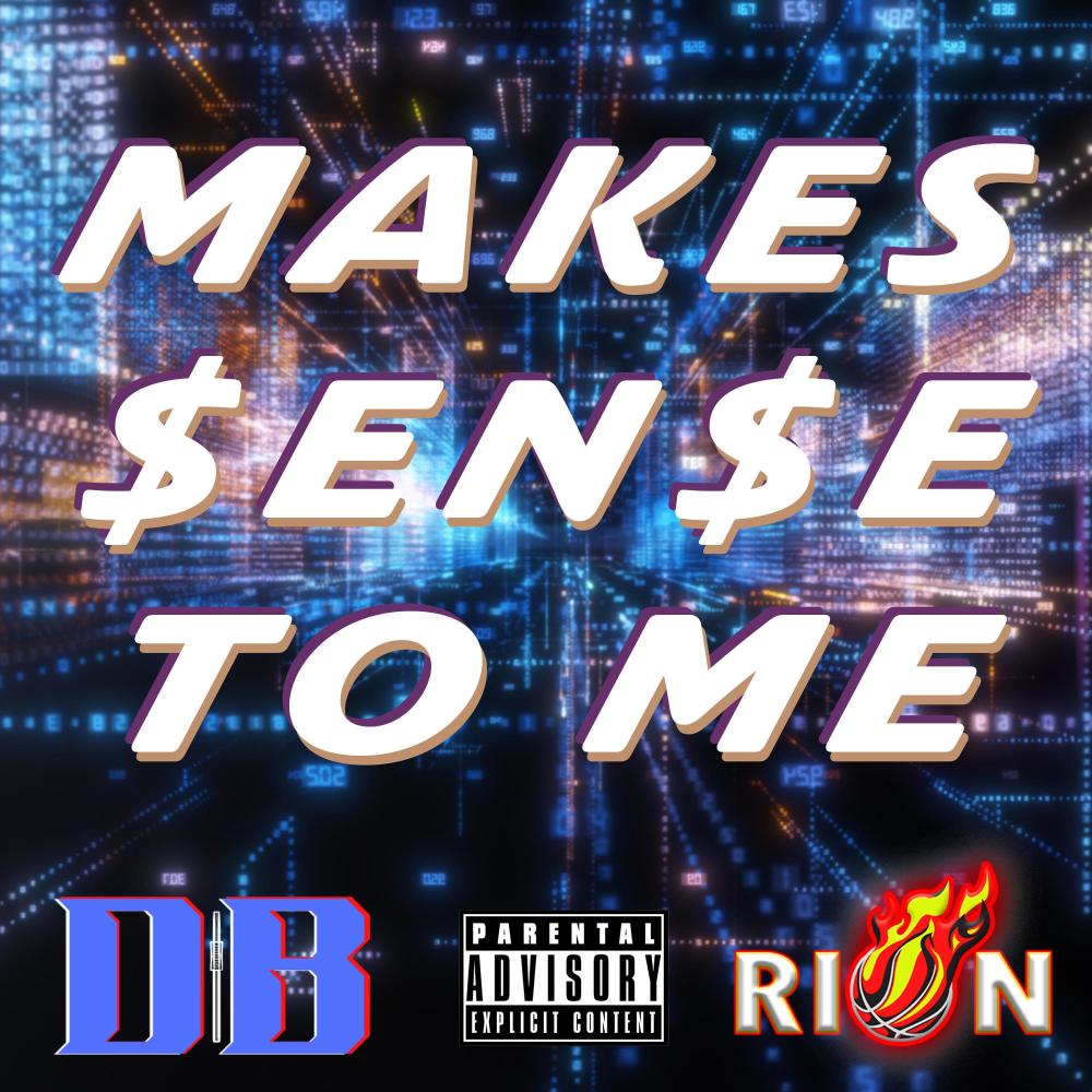 Makes Sense To Me (feat. D.B) (Explicit)