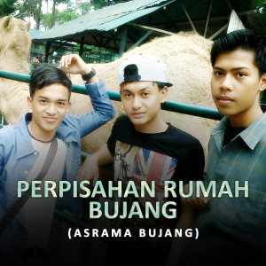 Perpisahan Rumah Bujang (Asrama Bujang)