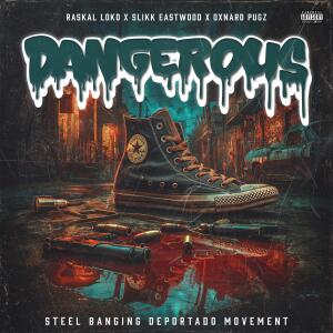อัลบัม Dangerous (feat. Oxnard Pugz & Slikk Eastwood) [Explicit] ศิลปิน 