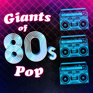Compilation Années 80的專輯Giants of 80's Pop