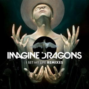 收聽Imagine Dragons的I Bet My Life (Lost Kings Remix)歌詞歌曲