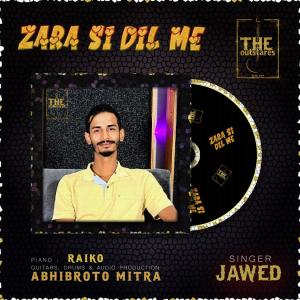 Listen to Zara Si Dil Me song with lyrics from Jawed
