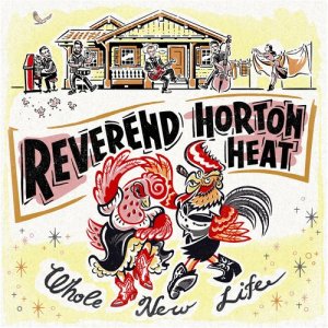 ดาวน์โหลดและฟังเพลง Whole New Life พร้อมเนื้อเพลงจาก Reverend Horton Heat