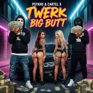 Psykhe的專輯Twerk Big Butt