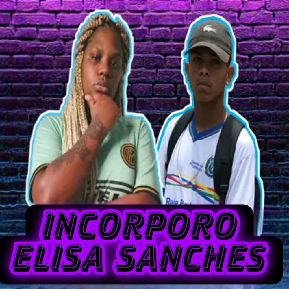 Incorporo Elisa Sanches (feat. Mc Myres) (Explicit)