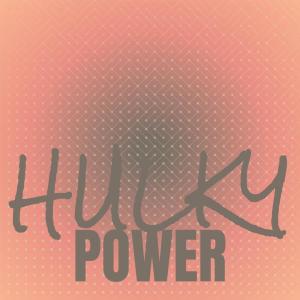 收聽Dris Ston的Hulky Power歌詞歌曲