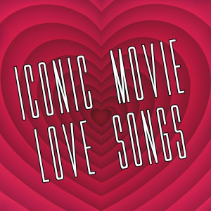 Album Iconic Movie Love Songs from Various Artists