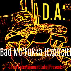 Album Bad Mu'Fukka (Explicit) from D.A.