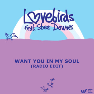 Lovebirds的专辑Want You In My Soul (Radio Edit)